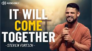 It Will Come Together - Pastor Steven Furtick Messages