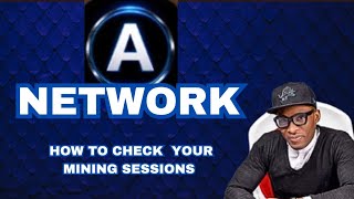 🚀 A NETWORK; HOW TO CHECK YOUR MINING SESSIONS 