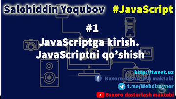 #1 JavaScriptga kirish va JavaScriptni HTML sahifaga ulash  | Salohiddin Yoqubov