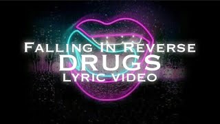 FALLING IN REVERSE-DRUGS (FAN LYRIC VIDEO)