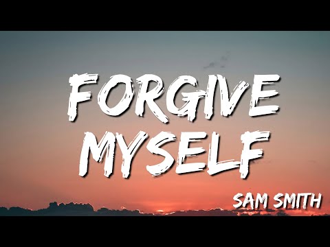 Forgive Myself -    Sam Smith  (Lyric)