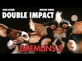 DOUBLE IMPACT:GREMLINS 2