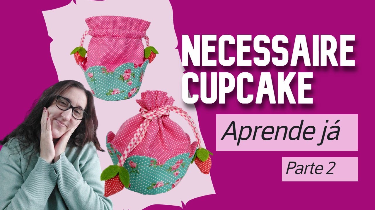 Como fazer uma ORIGINAL Necessaire Cupcake  LINDA E CRIATIVA - Parte 2