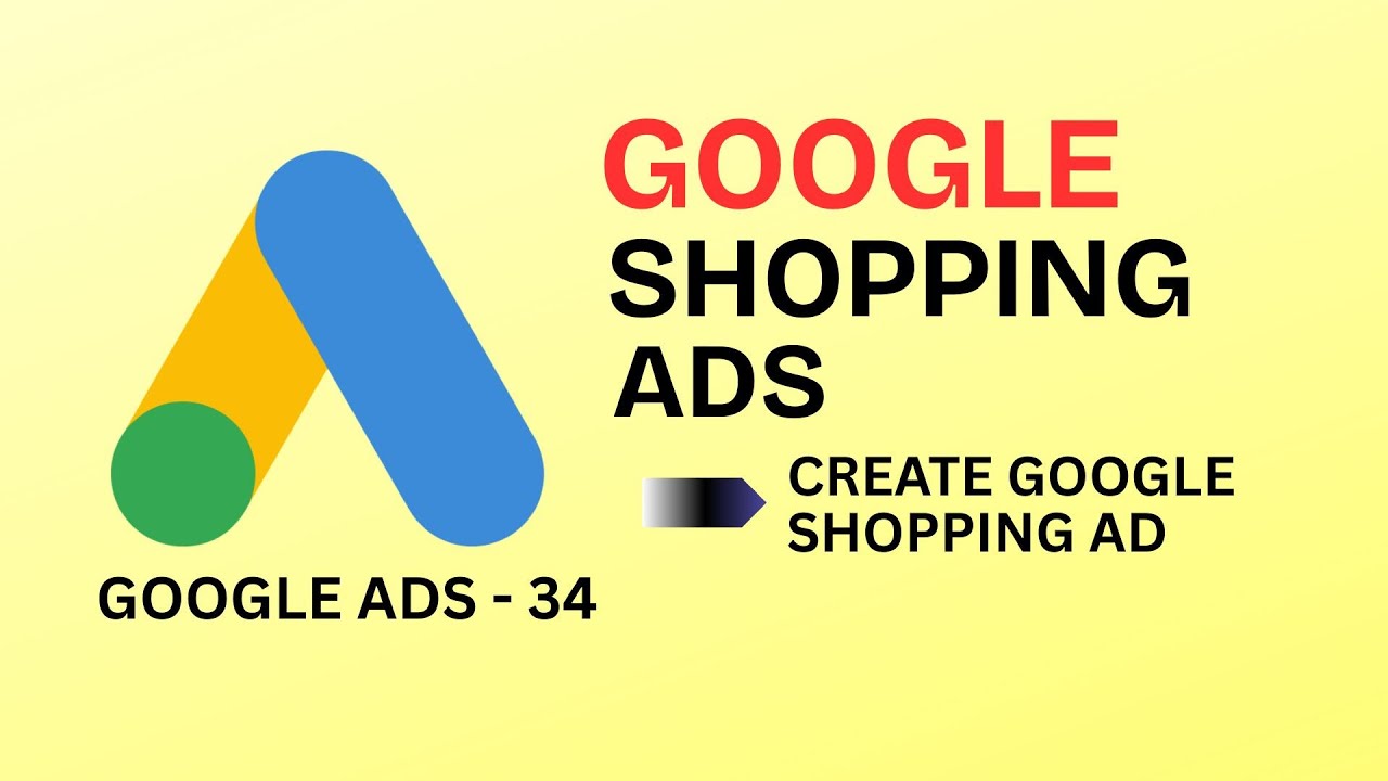 How to create Google Shopping Ads - Google Ads Course -34 - YouTube