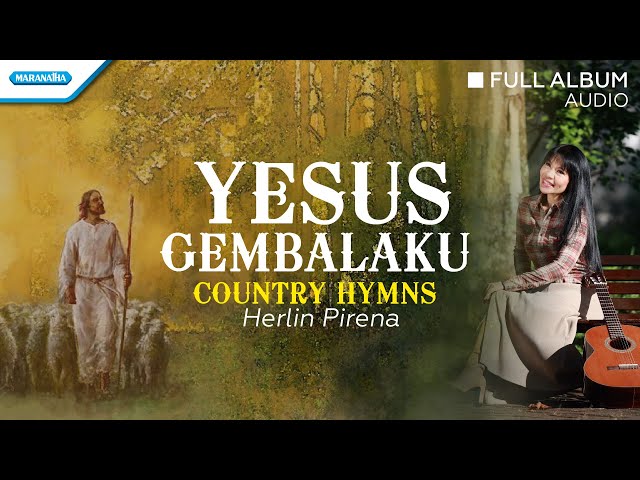 Yesus Gembalaku - country hymns - Herlin Pirena (Audio full album) class=