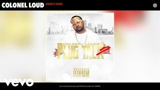 Colonel Loud - Don't Owe (Audio)