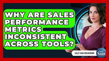 Why Are Sales Performance Metrics Inconsistent Across Tools? - Sales Saas Breakdown