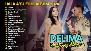 Delima - Gerry Mahesa Ft.Laila Ayu - Mahesa Music duet Baper ALBUM TERBARU | DANGDUT VIRAL FULL