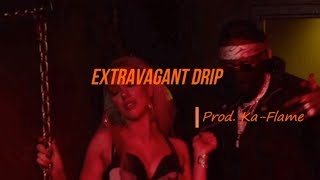 Extravagant Drip 💧 - 2 Chainz x Offset - Type Beat | Prod. Ka-Flame 🔥