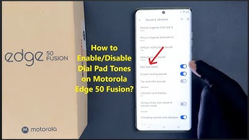How to Enable/Disable Dial Pad Tones on Motorola Edge 50 Fusion?