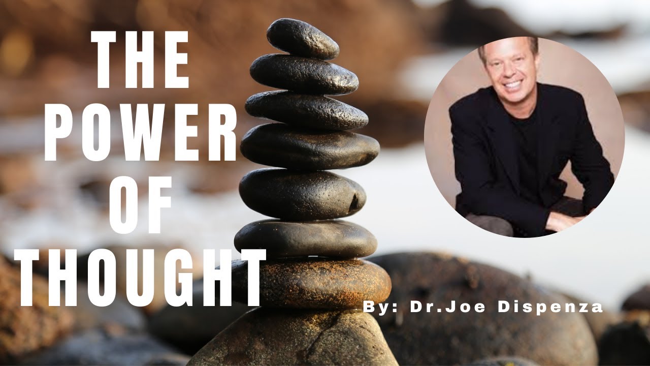 Dr Joe Dispenza  The Power of Thought   You are the creator or your world