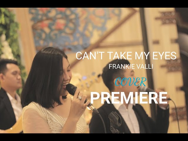 Can't Take My Eyes Off You - Frankie Valli Cover by Premiere Entertainment / Band Wedding Jakarta class=
