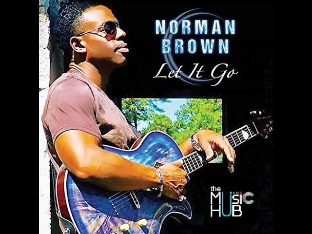 NORMAN BROWN feat MICHAEL McDONALD 🎧 I Still Believe