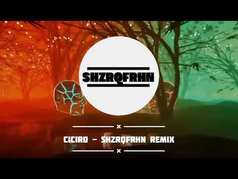 Ciciro - ShzrqFrhn Remix
