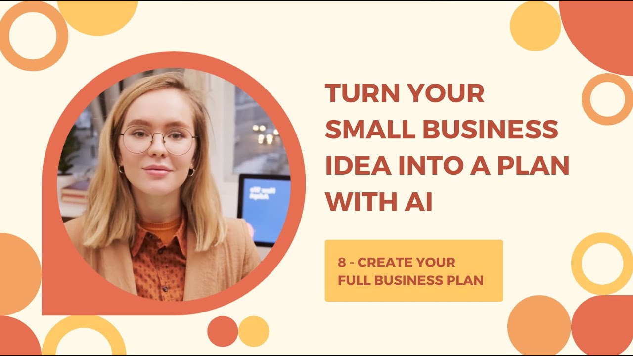 Turn your small business idea into a plan with AI - Module 8 - Create ...