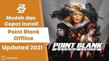 [ UPDATED ] Tutorial Install Point Blank Offline 2021 - All Feature Unlock