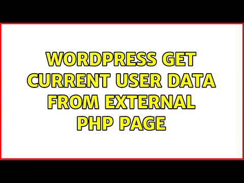 Wordpress: Get current user data from external PHP page (3 Solutions!!)