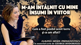 M-am intalnit cu mine insumi in viitor * Cum a fost posibil acest lucru si ce am aflat?