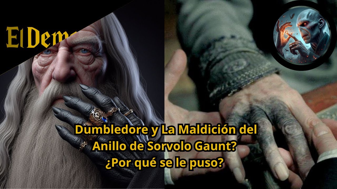 Dumbledore y la Maldición del Anillo de Sorvolo Gaunt ¿Por qué se le