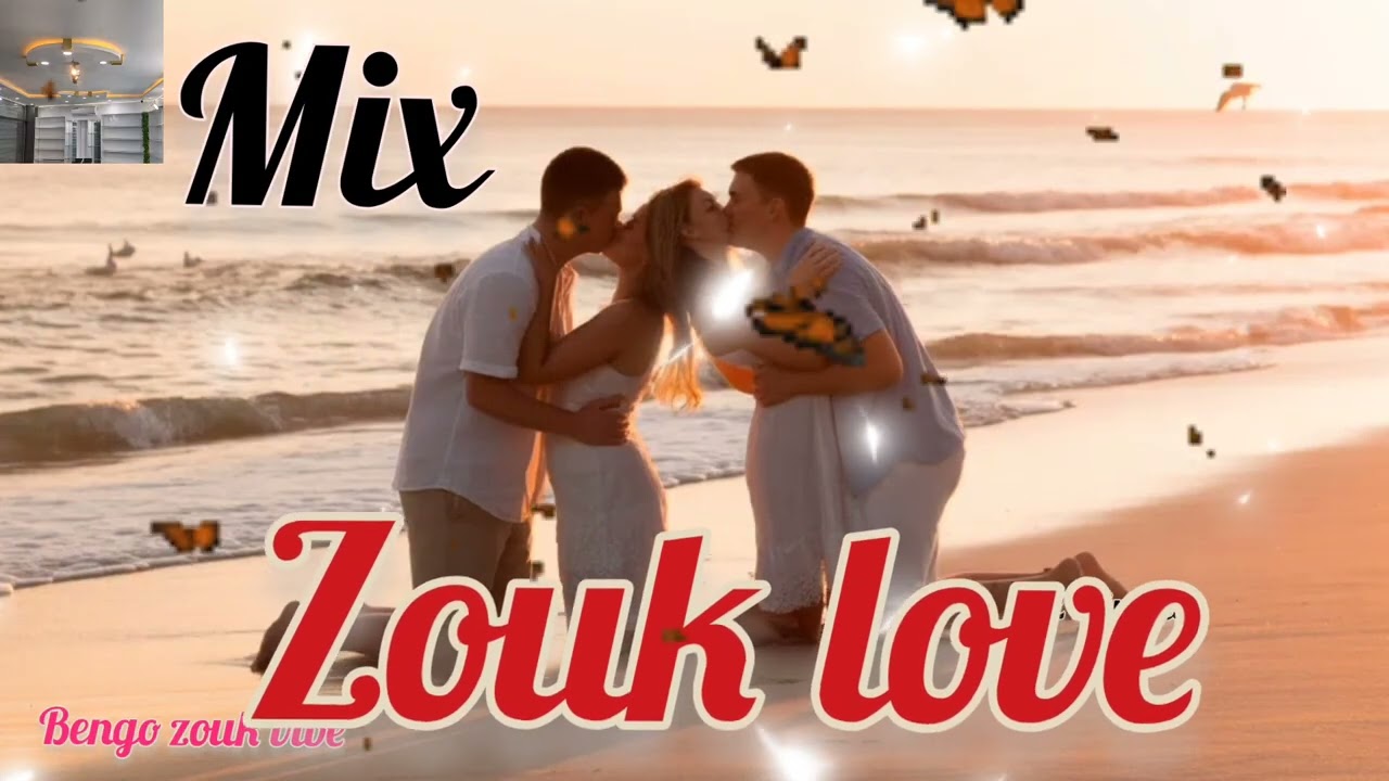 Zouk Love Non Stop – 12 minutes  Pour Tomber Amoureux