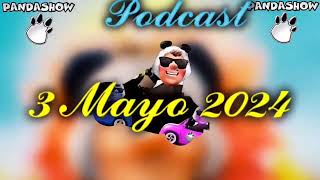 03 Mayo 2024 El Panda Show Podcast