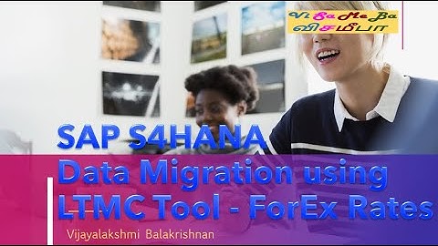 Foreign Exchange Rates Data Upload using S4Hana LTMC Data Migration Tool