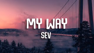 SEV - My Way (Prod. SEV) Lyrics