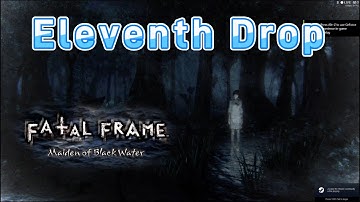 FATAL FRAME: MAIDEN OF BLACK WATER - PART THIRTEEN - ELEVENTH DROP: THE SHADOWBORN - GAME SUBTITLES