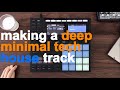 Making a deep minimal tech house track on the maschine mk3