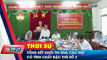 Tổng kết Khối thi đua các Hội có tính chất đặc thù số 2 | Cần Thơ TV