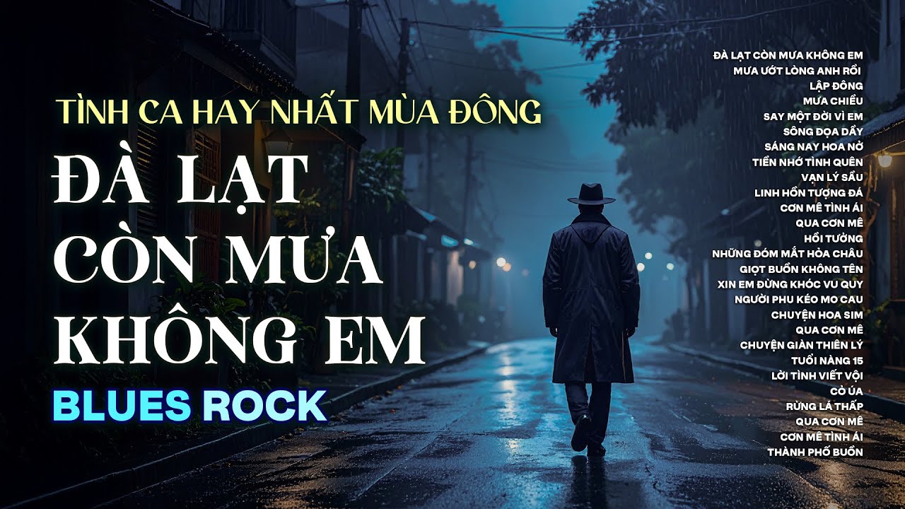 ĐÀ LẠT CÒN MƯA KHÔNG EM | TÌNH CA BLUES ROCK HAY NHẤT 2025 | CÓ CON ĐƯỜNG ANH CHƯA ĐI LẠI LẦN HAI