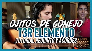 Video thumbnail of "Ojitos de Conejo - T3R Elemento - Tutorial - REQUINTO - ACORDES - Guitarra"