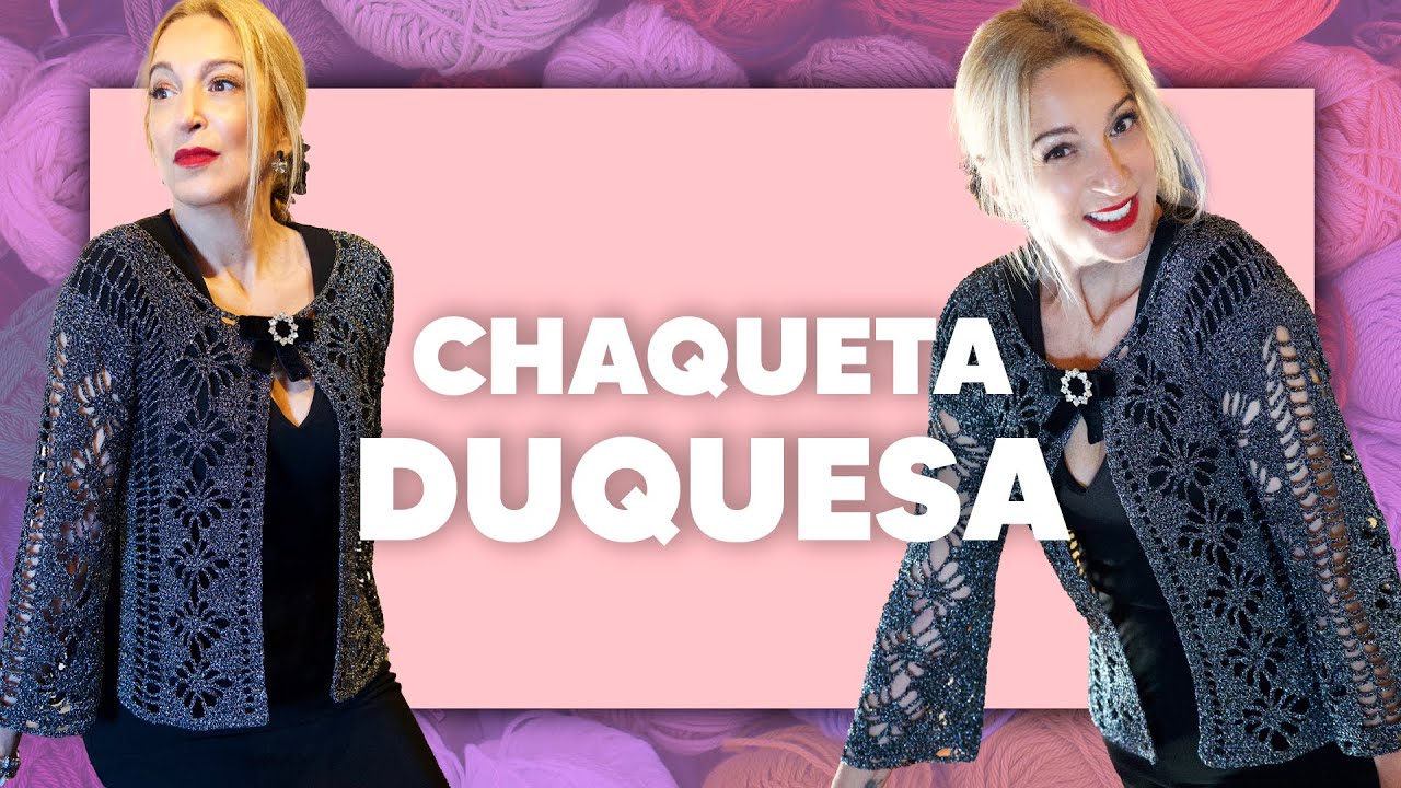 ¡NO TE LO PIERDAS! CHAQUETA DUQUESA - TEJER CROCHET SÚPER FÁCIL en Tejer es de guapas