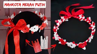 Mahkota Merah putih dari Plastik Kresek | Mahkota 17 Agustus | How to Make Flower Crown at Home