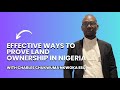 Effective Ways To Prove Land Ownership In Nigeria 🇳🇬
