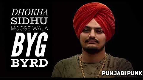 Dhokha FULL SONG |  Sidhu Moose Wala |  Byg Byrd |  Latest Punjabi song 2018