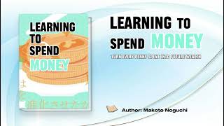 Learning To Spend Money | Turn Every Penny Spent Into Future Wealth