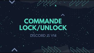#8 Commande Lock/Unlock [Discord.js V14]