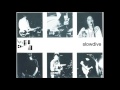 Slowdive  - Changes (Early Version)