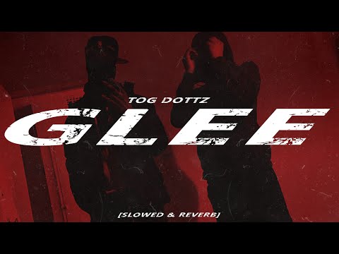 #TOG Dottz - Glee [ Slowed & Reverb ] - YouTube