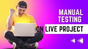 Manual Testing live project Part 1