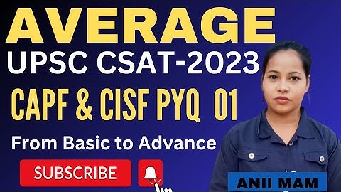CSAT PYQs (Topic-Wise) - AVERAGE | UPSC CSE Prelims, CSIF & CAPF | 2024 | By Anii Ma