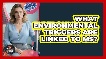 What Environmental Triggers Are Linked To MS?