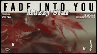 Download lagu Mazzy Star – Fade Into You [ LYRICS terjemahan Indonesia ]