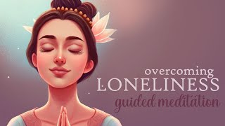 A Guided Meditation for when you feel Disconnected or Lonely