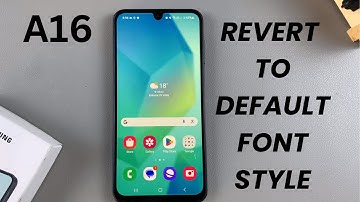How To Revert To Default Font Style On Samsung Galaxy A16