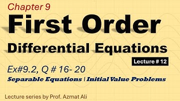 12. Initial Value Problems | Separable Equations | Differential Equations | Ex: 9.2, Q : 16-20