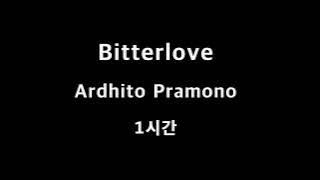 Bitterlove Ardhito Pramono 1시간 1hour