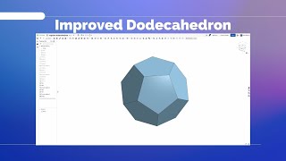 Onshape Tutorials: Improved Regular Dodecahedron