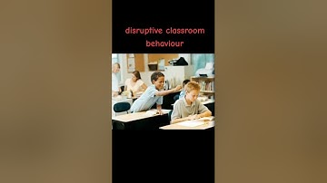 Disruptive classroom behaviors